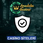 Anadolu Casino Güvenilir Mİ?