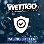 Wettigo Güvenilir Mi?